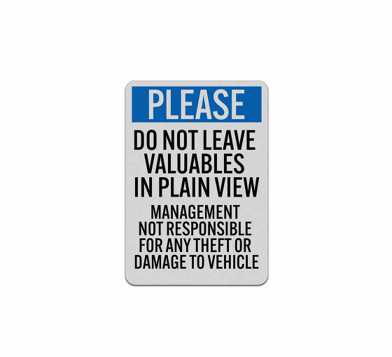 Do Not Leave Valuables In Plain View Aluminum Sign (Reflective)
