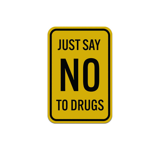 Just Say No To Drugs Aluminum Sign (Reflective)