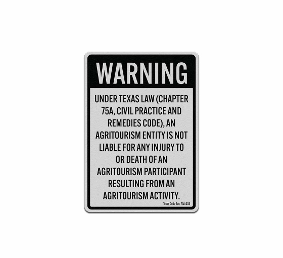 Texas Agritourism There Is No Liability For An Injury Or Death Aluminum Sign (Reflective)