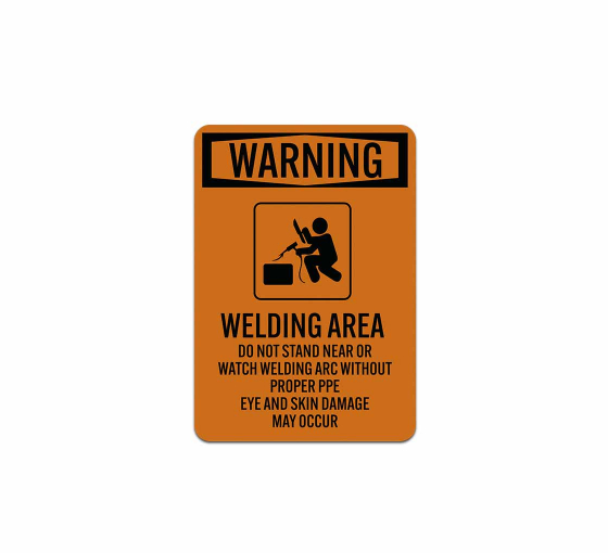 Welding Area Do Not Stand Near Or Watch Welding Aluminum Sign (Reflective)