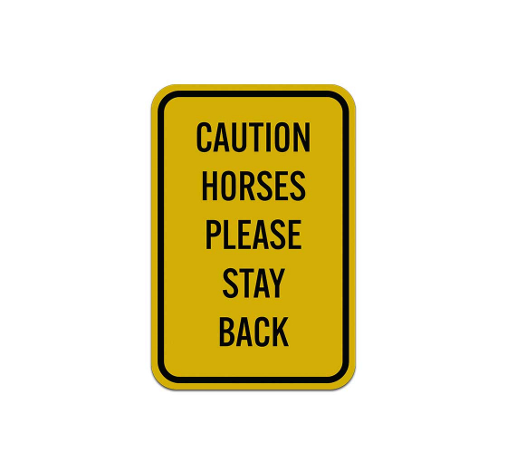 Horses Please Stay Back Aluminum Sign (Reflective)
