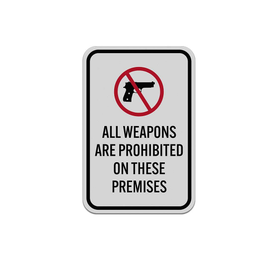 All Weapons Are Prohibited Aluminum Sign (Reflective)