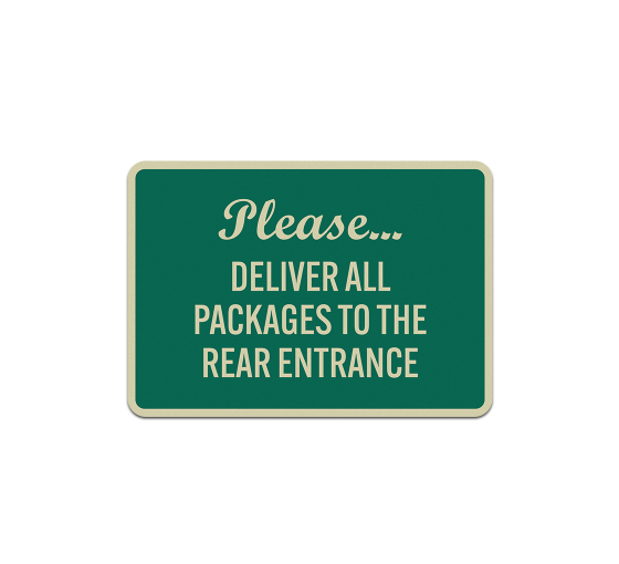 Please Deliver All Packages To The Rear Entrance Aluminum Sign (Reflective)