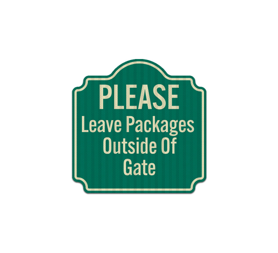 Leave Packages Outside Of Gate Aluminum Sign (EGR Reflective)