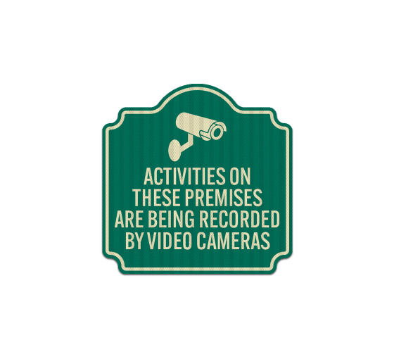 Activities On These Premises Are Being Recorded Aluminum Sign (EGR Reflective)