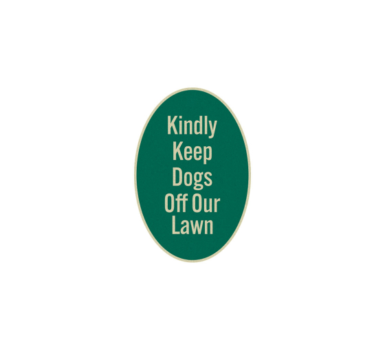 Kindly Keep Dogs Off Our Lawn Aluminum Sign (Reflective)