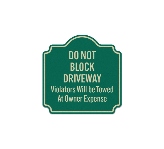 Do Not Block Driveway Violators Will Be Towed Aluminum Sign (Reflective)