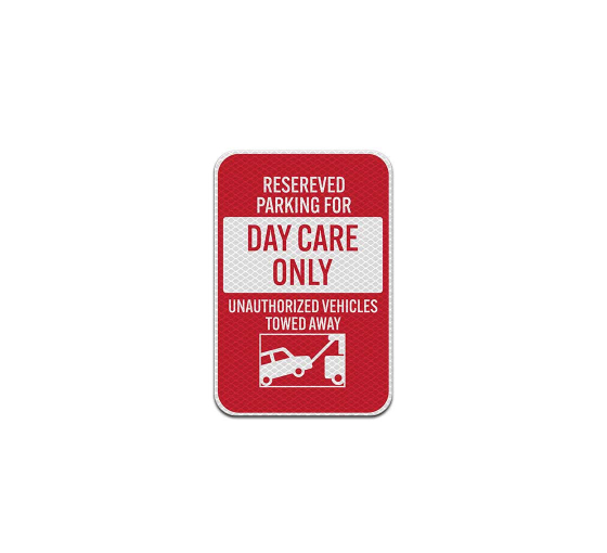 Reserved Parking For Day Care Aluminum Sign (Diamond Reflective)