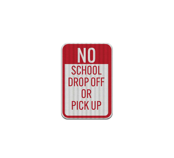 No School Drop Off Pick Up Aluminum Sign (HIP Reflective)