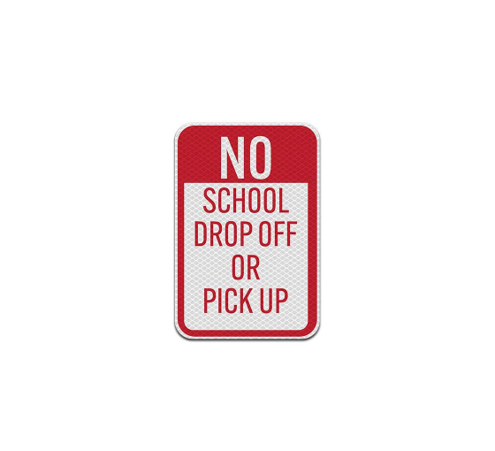 No School Drop Off Pick Up Aluminum Sign (Diamond Reflective)