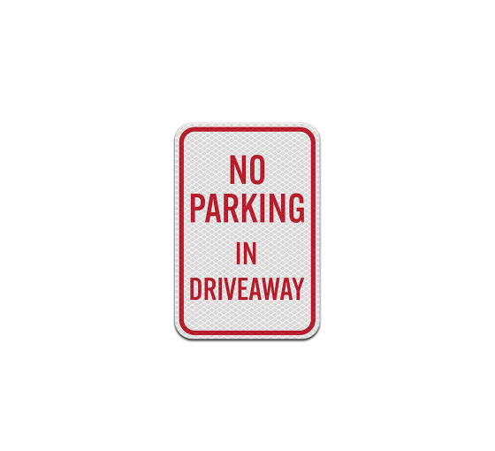 No Parking In Driveway Aluminum Sign (Diamond Reflective)