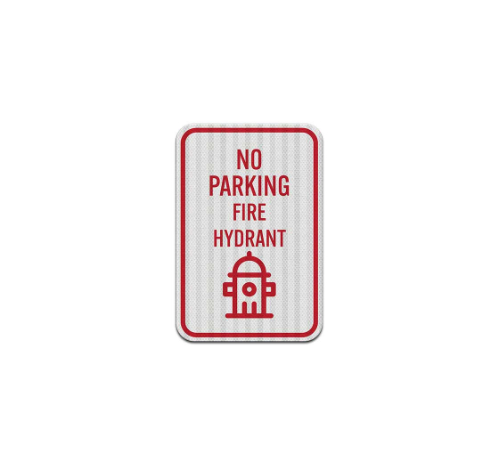 No Parking Fire Hydrant Aluminum Sign (EGR Reflective)