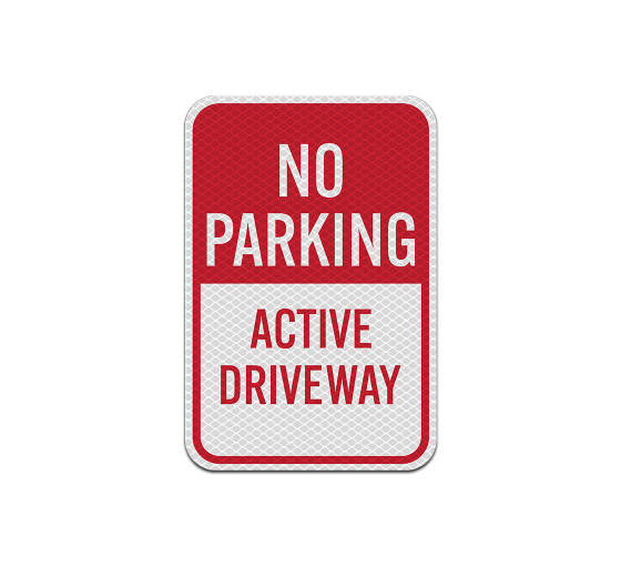 No Parking, Active Driveway Aluminum Sign (Diamond Reflective)