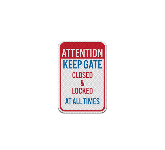 Keep Gate Closed & Locked Aluminum Sign (Diamond Reflective)