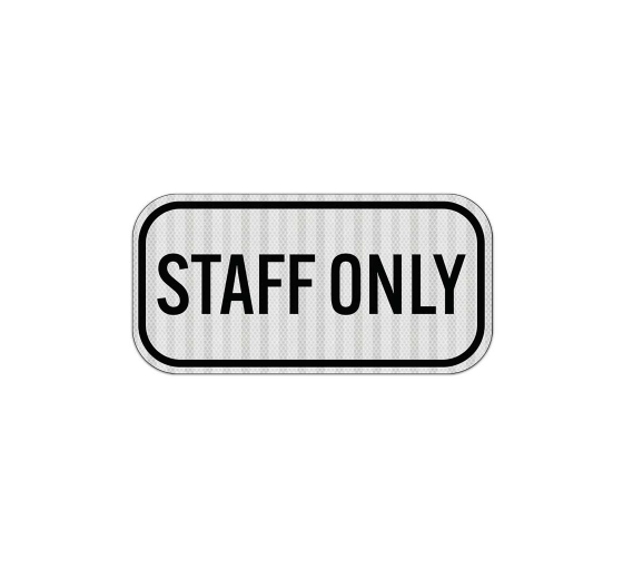 Staff Only Aluminum Sign (EGR Reflective)
