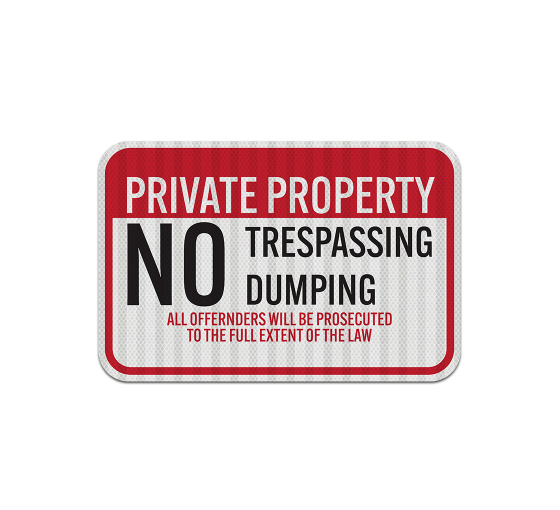 No Trespassing Or Dumping Aluminum Sign (EGR Reflective)