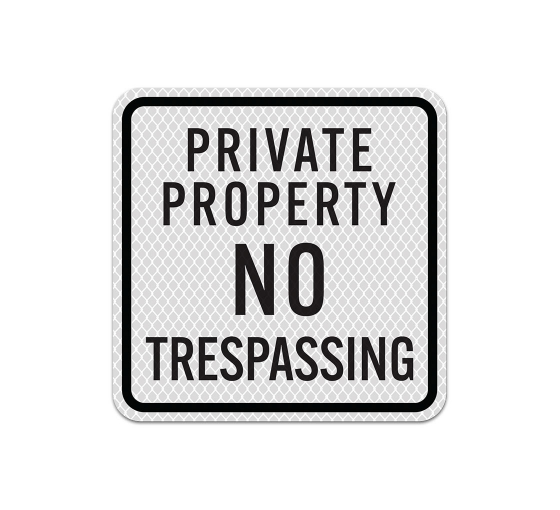 Private Property No Trespassing Aluminum Sign (Diamond Reflective)