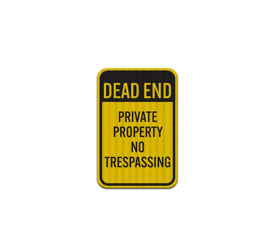 Dead End No Trespassing Sign Aluminum Sign (EGR Reflective)