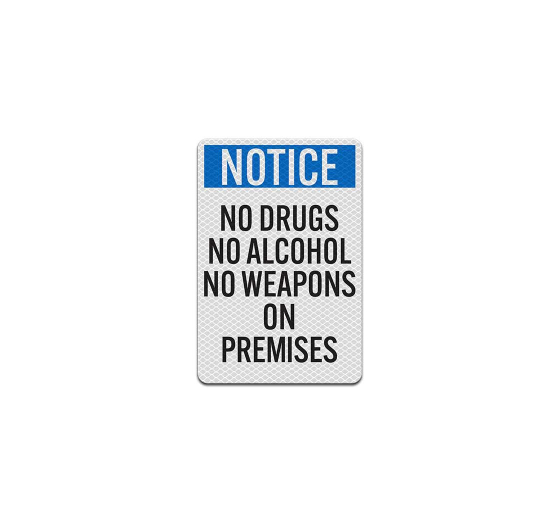 Notice No Drugs Alcohol Aluminum Sign (Diamond Reflective)