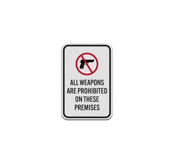 All Weapons Are Prohibited Aluminum Sign (Diamond Reflective)