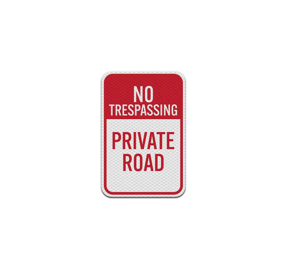 No Trespassing Private Road Aluminum Sign (Diamond Reflective)