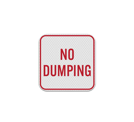 No Dumping Allowed Aluminum Sign (Diamond Reflective)