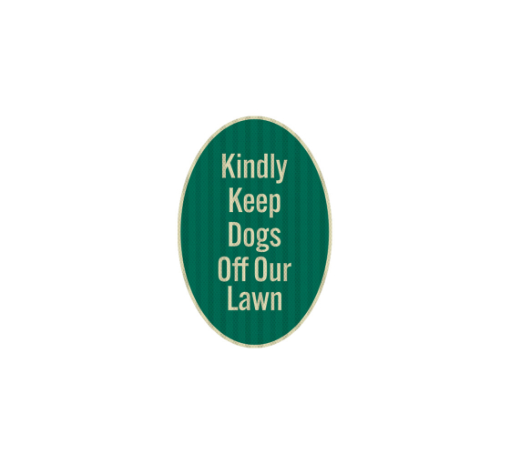 Kindly Keep Dogs Off Our Lawn Aluminum Sign (HIP Reflective)