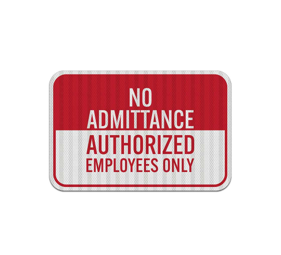 Authorized Employees Only Aluminum Sign (EGR Reflective)