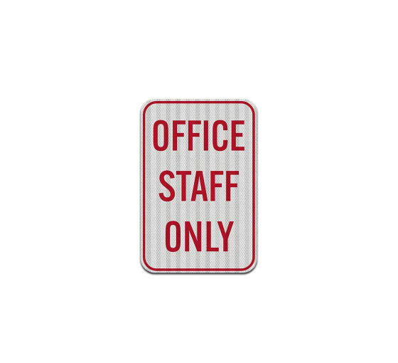 Office Staff Only Aluminum Sign (HIP Reflective)