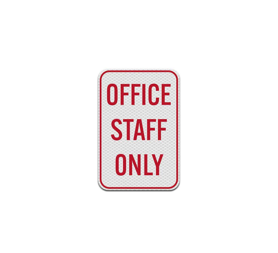 Office Staff Only Aluminum Sign (Diamond Reflective)