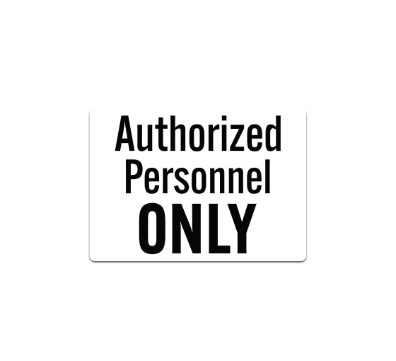 Authorized Personnel Only Decal (Non Reflective)