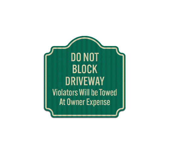 Do Not Block Driveway Violators Will Be Towed Aluminum Sign (HIP Reflective)