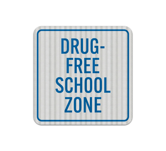 Drug Free School Aluminum Sign (HIP Reflective)