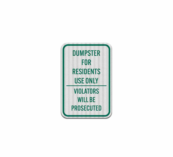 Dumpster For Residents Use Only Aluminum Sign (EGR Reflective)