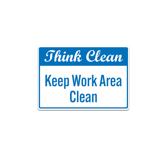 Keep Work Area Clean Decal (Non Reflective)