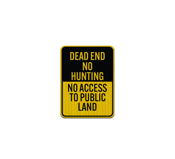Dead End No Hunting Aluminum Sign (EGR Reflective)