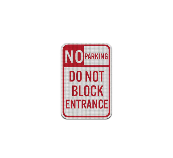 No Parking Do Not Block Entrance Aluminum Sign (HIP Reflective)