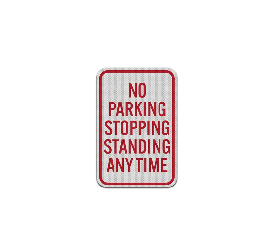 No Parking Stopping Standing Aluminum Sign (HIP Reflective)