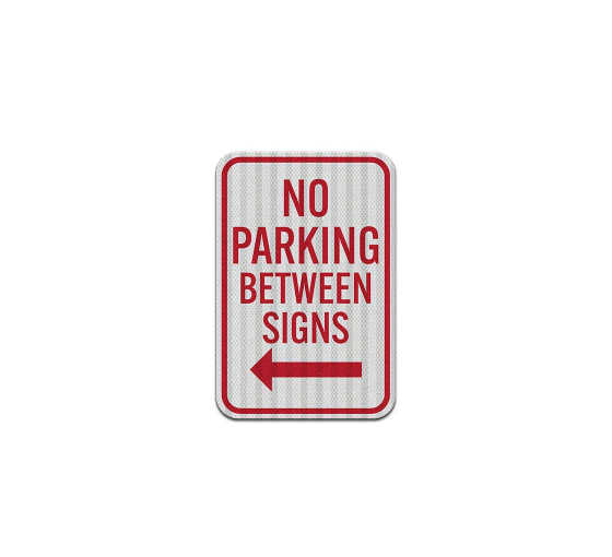 No Parking Between Signs Aluminum Sign (HIP Reflective)