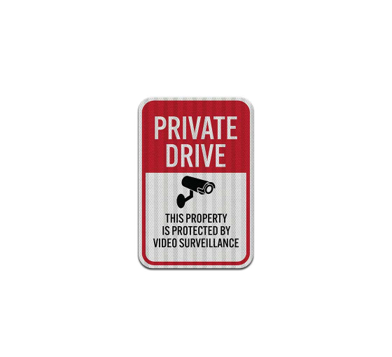 Private Drive Property Under Video Surveillance Aluminum Sign (HIP Reflective)