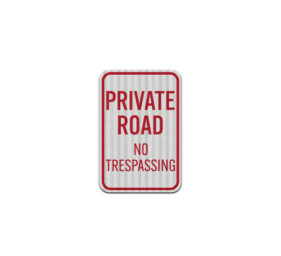 No Trespassing Road Aluminum Sign (HIP Reflective)