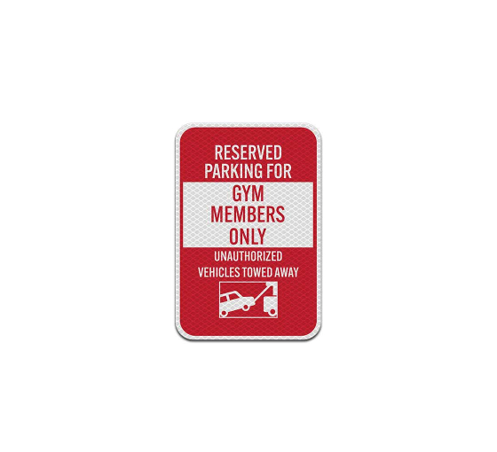 Novelty Parking Lot Reserved For Gym Members Aluminum Sign (Diamond Reflective)