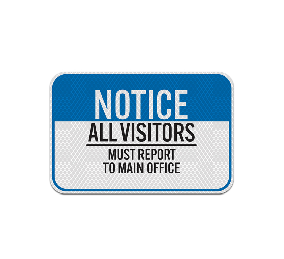 Notice Visitors Must Register Aluminum Sign (Diamond Reflective)