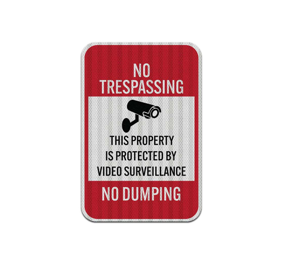 No Trespassing Property Is Protected By Video Surveillance Aluminum Sign (HIP Reflective)