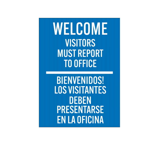 Bilingual Visitors Must Report To Office Corflute Sign (Non Reflective)