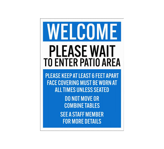 Sidewalk Welcome Please Wait To Enter Patio Area Corflute Sign (Reflective)