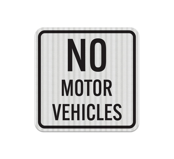 No Motor Vehicles Aluminum Sign (EGR Reflective)