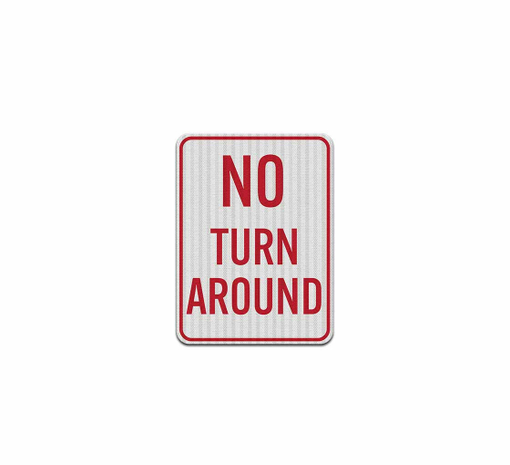 No Turn Around Aluminum Sign (EGR Reflective)