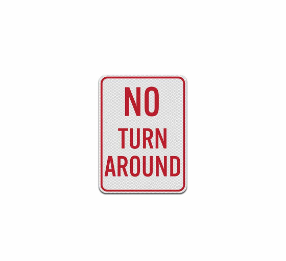 No Turn Around Aluminum Sign (Diamond Reflective)