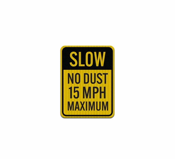 Slow, No Dust 15 MPH Aluminum Sign (EGR Reflective)